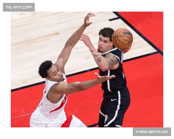 篮网险胜猛龙 年轻球员得到锻炼机会